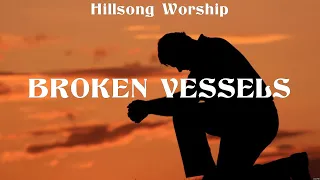 Hillsong Worship - Broken Vessels (Lyrics) Hillsong Worship, LEELAND, Maverick City Music