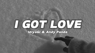 MiyaGi & Andy Panda (Эндшпиль) - I got love (lyrics) ||Текст