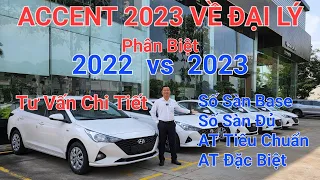 Accent 2023 Đã Về Đại Lý | Phân Biệt Accent 2022 Và 2023 | Tư Vấn So Sánh Ưu Nhược Từng Phiên Bản