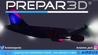 [P3Dv5] FULL FLIGHT | Gothenburg (ESGG) -  Belgrade (LYBE) | VATSIM | WizzAir Fslabs A320 l WZZ92 |