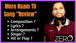 Mere Naam Tu Song Review & Analysis | Zero Movie Song Analysis |  By Paarth singh