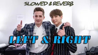 Charlie Puth Left and Right (feat. Jung kook of BTS) SLOWED & REVERB ⁂