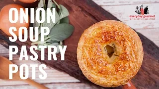 Onion Soup Pastry Pots | Everyday Gourmet S8 E62
