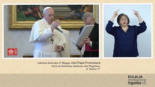 Traduzione LIS Udienza Generale 27 Maggio 2020 Papa Francesco