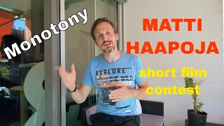 Monotony - Matti Haapoja Short Film Contest