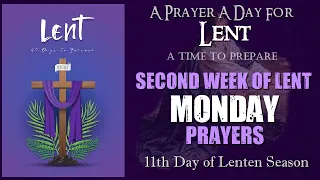 11TH DAY PRAYER A DAY FOR LENT - SECOND WEEK OF LENT - MONDAY PRAYERS