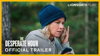 The Desperate Hour | Official Trailer | Naomi Watts | Jason Clarke |  Exclusively on Lionsgate Play