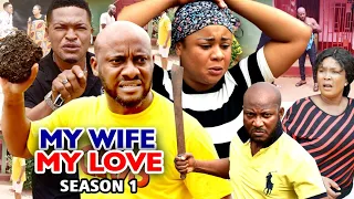 MY WIFE MY LOVE SEASON 1 (New Hit Movie) - Yul Edochie 2020 Latest Nigerian Nollywood Movie Full HD
