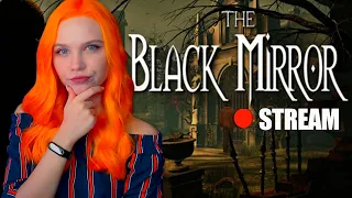 ЧТО СКРЫВАЕТ БАШНЯ ДЕДА? 🔲 THE BLACK MIRROR | ЧЁРНОЕ ЗЕРКАЛО 2003 [первое прохождение] 🔴 СТРИМ #2