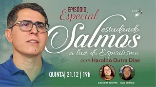 #SALMOS | 010 | Estudando Salmos à Luz do Espiritismo — Haroldo Dutra Dias
