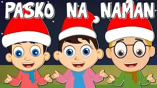 PASKO NA NAMAN | Pasko na namang muli | Paskong Pinoy Medley | Awiting Pambata Tagalog Christmas