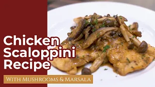 Chicken Scallopini Recipe with Marsala and Mushrooms