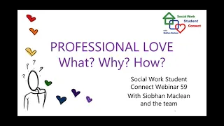 Professional love and social work:Social Work student connect webinar 59