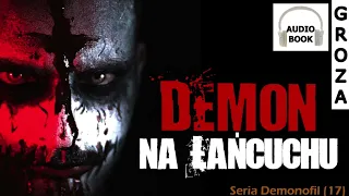 Demon na łańcuchu - opowiadanie grozy - Seria Demonofil