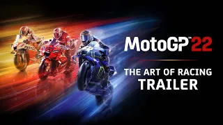 MotoGP™22 - THE ART OF RACING TRAILER