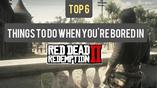 Things to do when you're bored in Red dead Redemption 2