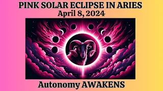 RARE PINK SUPERMOON TOTAL SOLAR ECLIPSE NEW MOON in ARIES April 2024 (Astrology Report)