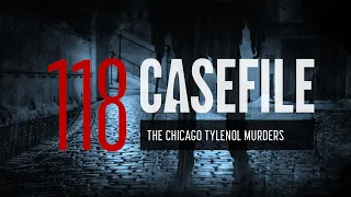 Case 118: The Chicago Tylenol Murders