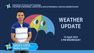Public Weather Forecast issued at 4:00 PM | April 19, 2023