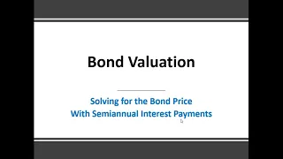 Solving for Bond Price with Semiannual Interest Payments