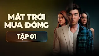 Mặt Trời Mùa Đông - FULL Tập 1 | Phim Tâm Lý Tình Cảm Hành Động Việt Nam Mới Nhất 2023