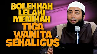 Bolehkah Lelaki Menikah Tiga Wanita Sekaligus. DR Khalid Basalamah MA