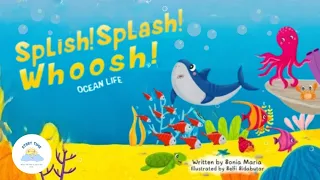 💫 Children's Read Aloud Book | Splish! Splash! Woosh! (Ocean Life)🦀🎐🦈 by Sonia Maria