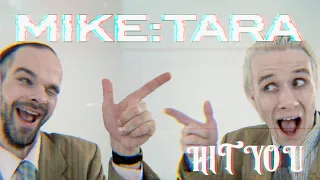 MIKE:TARA - Hit You (Official Video)