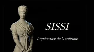 Sissi, impératrice d'Autriche Hongrie - Documentaire français