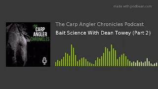 Bait Science With Dean Towey (Part 2)