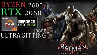Batman Arkham Knight  - Max Graphics Rtx 2060 / Ryzen5 2600x - 1080p - Ultra Settings