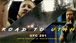 ROAD TO UTAH - EPISODE 3 (UFC 291 Justin Gaethje VS. Dustin Poirier II)