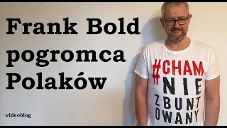 Frank Bold - pogromca Polaków