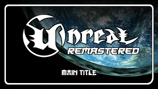 Unreal Soundtrack Remastered - Main Title