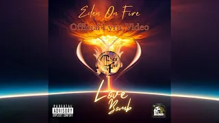 EDEN ON FIRE - Love Bomb (Explicit) [Official Lyric Video]