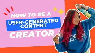 How to Be a UGC Creator | How to Get Started with UGC | User-Generated Content Tutorial