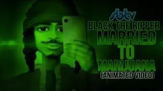 Black The Ripper | Married To Marijuana [Animated Video]: SBTV