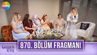 Gelin Evi 870. Bölüm Fragmanı