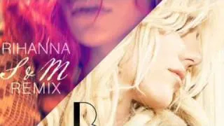 Rihanna - S&M (Remix) [feat. Britney Spears]