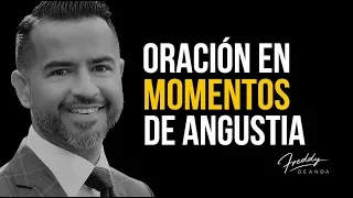 Oración en momentos de angustia - Freddy DeAnda