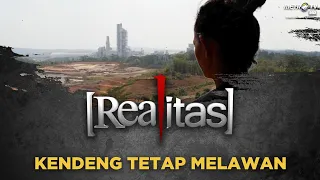 REALITAS - Kendeng Tetap Melawan