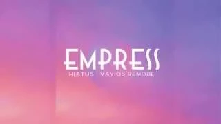 Empress (VAYIOS Remode) -  Hiatus