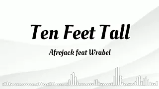 Ten Feet Tall - Afrojack ft. Wrabel (Lyric Video)
