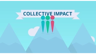 Tackling Complex Social Problems through Collective Impact