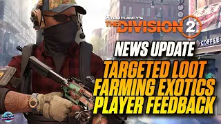 The Division 2 News Update! - Farming Exotics & Targeted Loot - Game Lagging & Known Issues!