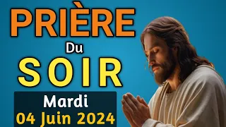 🙏 PRIERE du SOIR et NUIT Mardi 04  juin 2024 Prières et Psaume 91 pour Bien Dormir