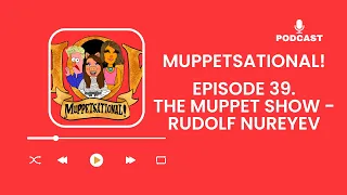 Muppetsational! - 39. The Muppet Show - Rudolf Nureyev