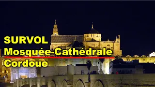 Survol de la mosquée-cathédrale de Cordoue.