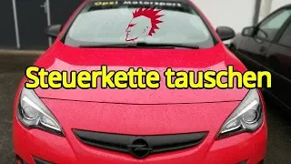 Opel Astra J Steuerkette austauschen 1,4 Turbo A14NET leistungsgesteigert mit Chip