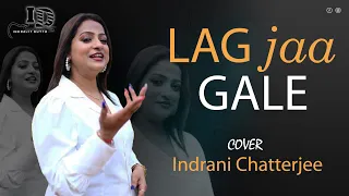 Lag Ja Gale || Cover Song ||  Indrani Chaterjee